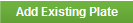 AddExistingPlate.png